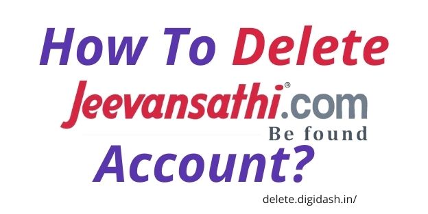 How To Delete Jeevansathi Account?