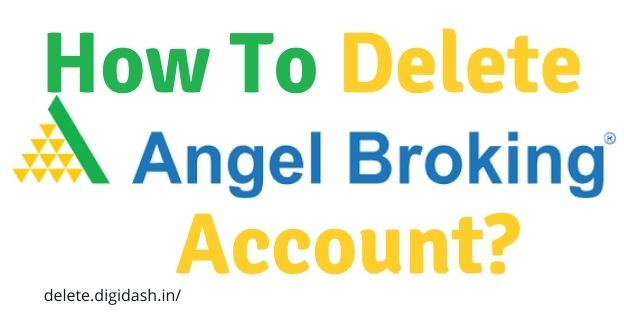 How To Delete Angel Broking Account?