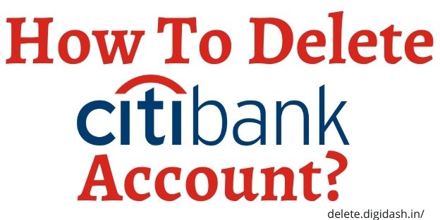 How to Close Citibank Account