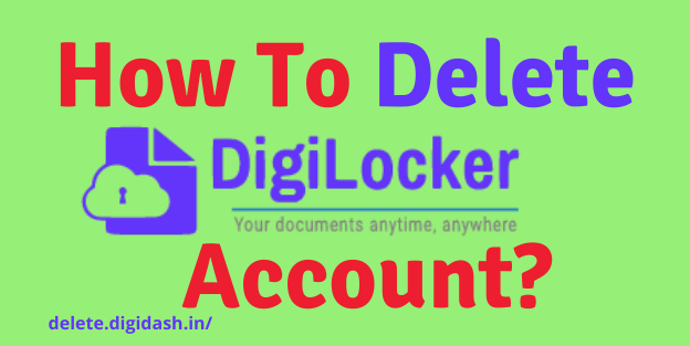 How To Delete Digilocker Account?