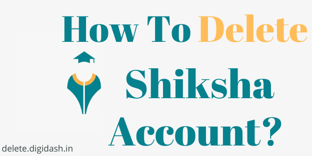 How To Delete Shiksha Account?