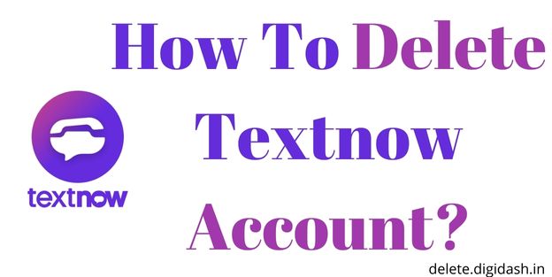 How To Delete Textnow Account?