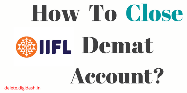 How To Close IIFL Demat Account?